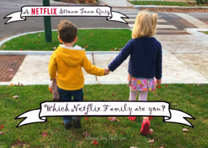 Which Netflix family are you? (A #StreamTeam quiz)